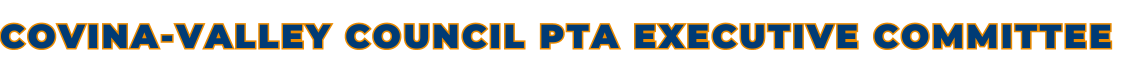 Covina-Valley Council PTA Executive Committee